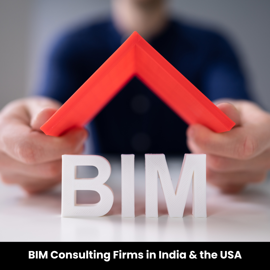 Top 10 BIM Consulting Firms in India & the USA to Look for in 2025 6 BIM Consulting Firms in India & the USA